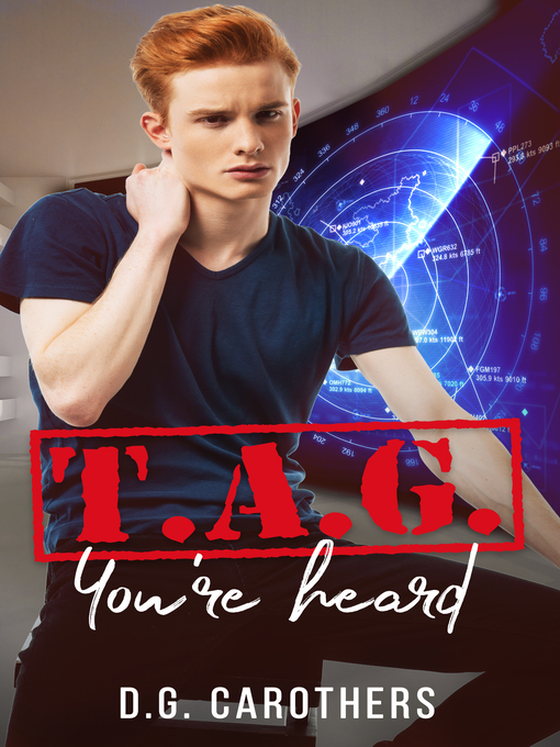 Title details for T.A.G. You're Heard by D.G. Carothers - Available